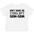 thumbnail image 3 of Inktastic Don't Make Me Call My Gam-gam Boys or Girls Toddler T-Shirt, 3 of 5