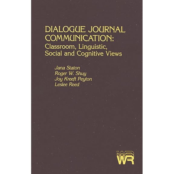 Writing Research Dialogue Journal Communication: Classroom, Linguistic, Social, and Cognitive Views, (Paperback)