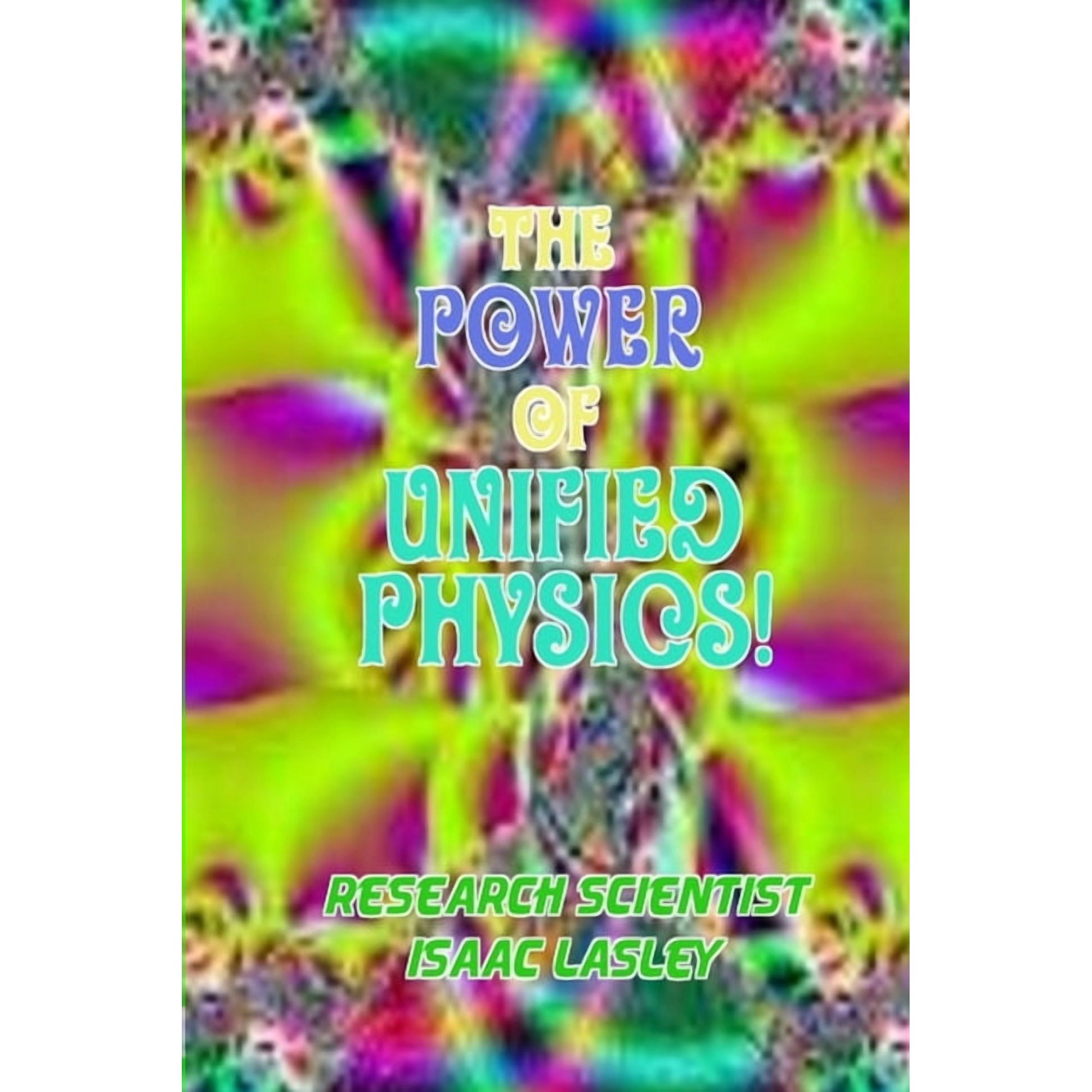 The Power of Unified Physics! (Paperback)