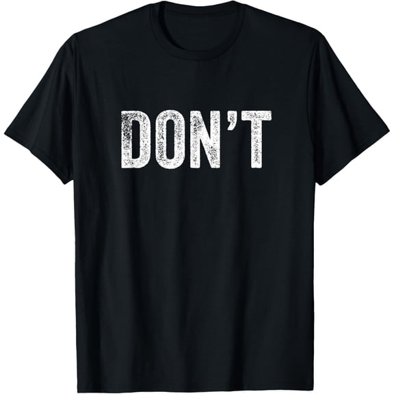 Don't Design Simple Word Trendy Do Not Dont Funny Wording T-ShirtMen and women, Black T-shirt, size: Extra large