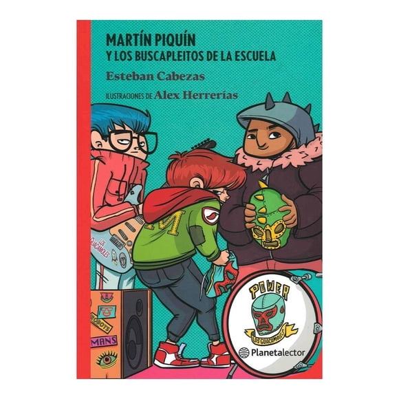 Martín Piquín y los Buscapleitos de la Escuela Planeta Lector Esteban Cabezas