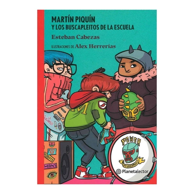 Martín Piquín y los Buscapleitos de la Escuela Planeta Lector Esteban Cabezas