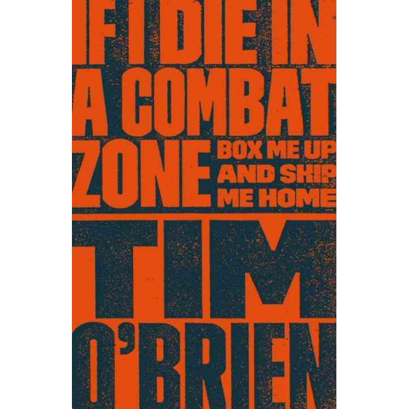 Pre-owned If I Die in a Combat Zone : Box Me Up and Ship Me Home, Paperback by O'Brien, Tim, ISBN 0767904435, ISBN-13 9780767904438