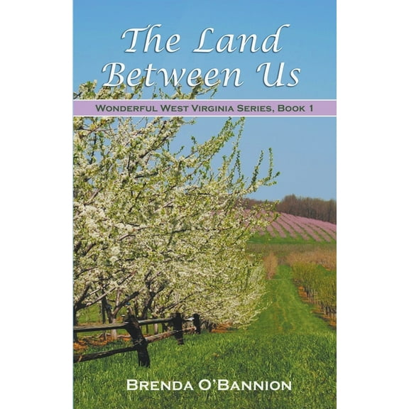 Wonderful West Virginia The Land Between Us, (Paperback)