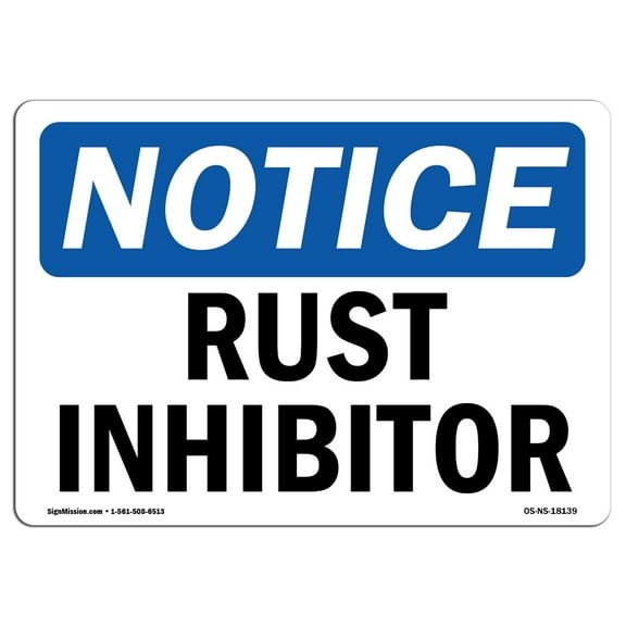 OSHA Notice Signs - Rust Inhibitor Sign  | Extremely Durable Made in the USA Signs or Heavy Duty Vinyl label Decal | Protect Your Construction Site, Warehouse, Shop Area & Business