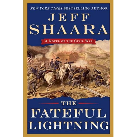 Pre-Owned The Fateful Lightning: A Novel of the Civil War (Hardcover) 0345549198 9780345549198