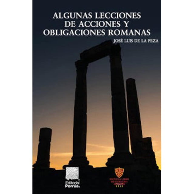 Algunas lecciones de acciones y obligaciones romanas Editorial Porrúa 9786070936227