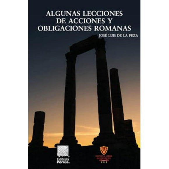 Algunas lecciones de acciones y obligaciones romanas Editorial Porrúa 9786070936227