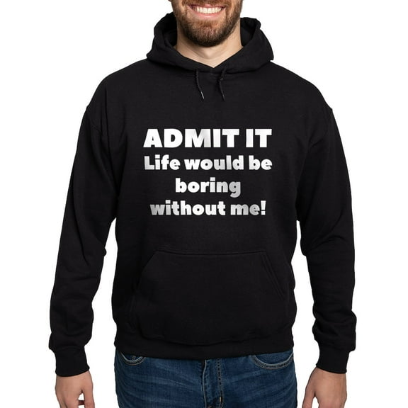 CafePress - Admit It Hoodie (Dark) - Pullover Hoodie, Classic, Comfortable Hooded Sweatshirt
