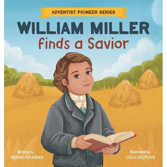 William Miller Finds A Savior, (Hardcover)