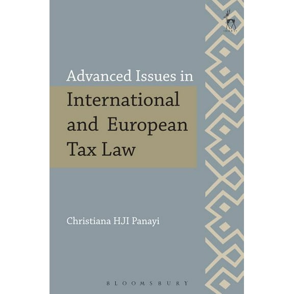 Modern Studies in European Law Advanced Issues in International and European Tax Law, (Paperback)
