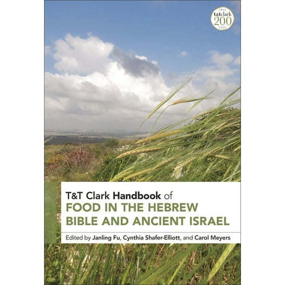 T&t Clark Handbooks T&t Clark Handbook of Food in the Hebrew Bible and Ancient Israel, (Hardcover)