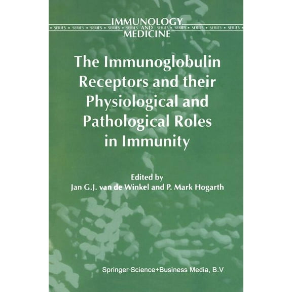 Immunology and Medicine The Immunoglobulin Receptors and Their Physiological and Pathological Roles in Immunity, Book 26, (Paperback)