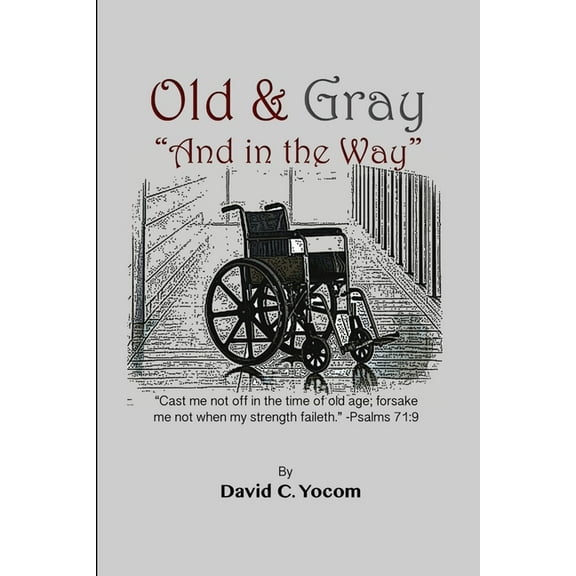Old and Gray And in the Way, (Paperback)