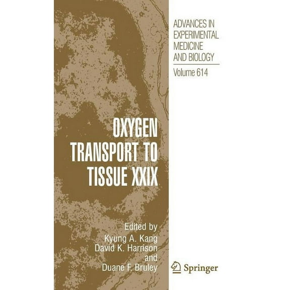 Advances in Experimental Medicine and Bi Oxygen Transport to Tissue XXIX, Book 614, (Hardcover)
