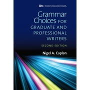 Michigan Series In English For Academic & Professional Purposes: Grammar Choices for Graduate and Professional Writers, Second Edition (Paperback)