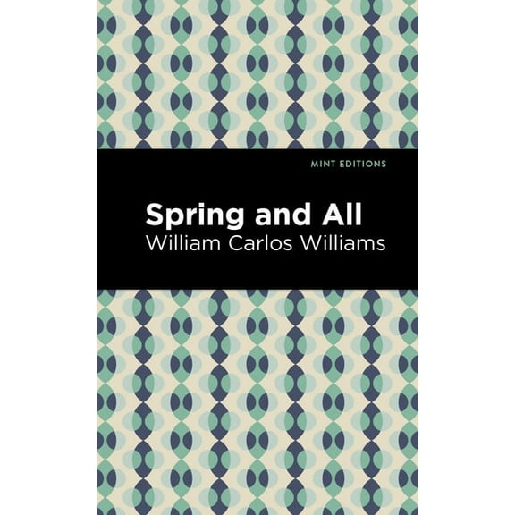 Mint Editions (Poetry and Verse) Spring and All, (Paperback)