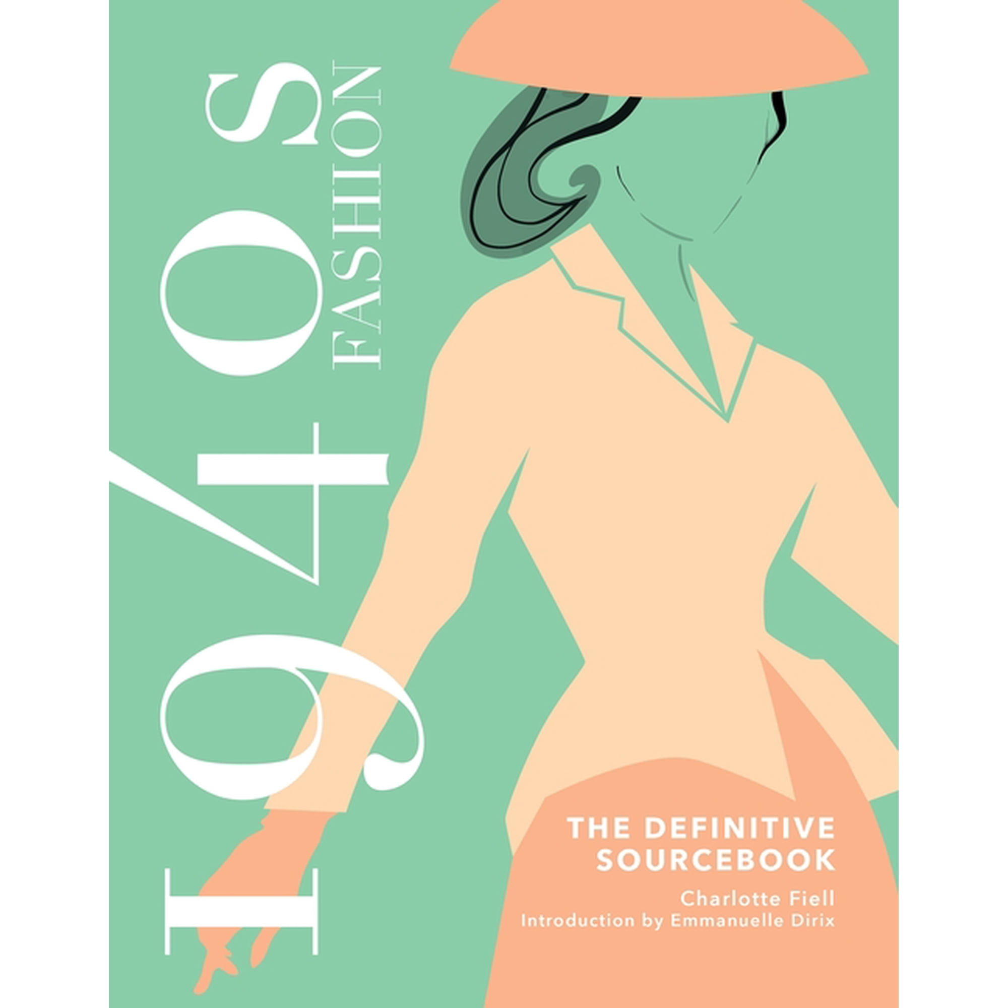 1940s Fashion: The Definitive Sourcebook, (Hardcover)