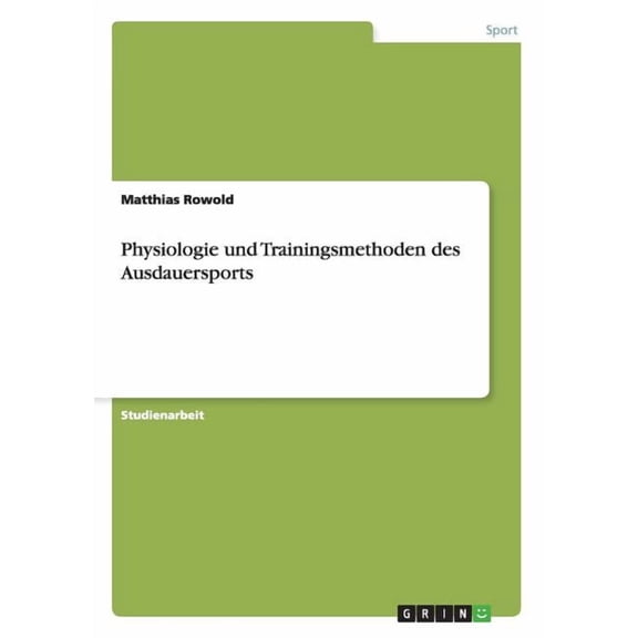 Physiologie und Trainingsmethoden des Ausdauersports (Paperback)