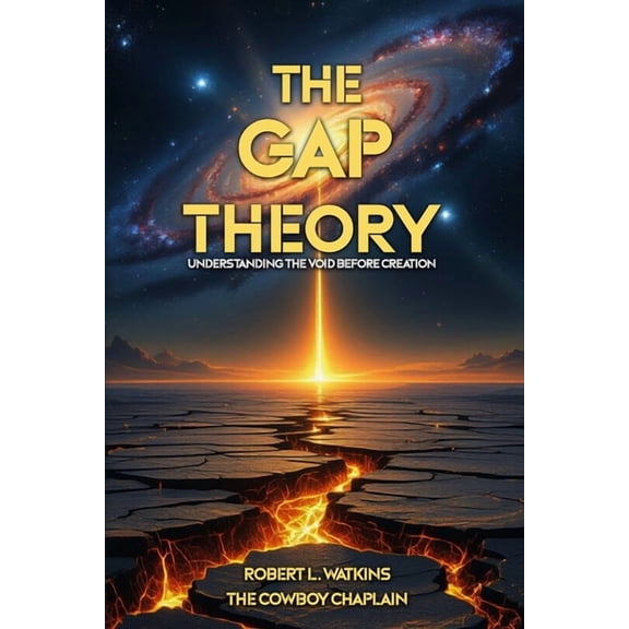 The Gap Theory: Understanding the Void Before Creation, (Paperback)
