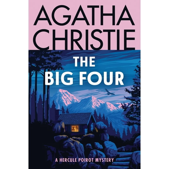 Hercule Poirot Mysteries The Big Four: A Hercule Poirot Mystery: The Official Authorized Edition, Book 5, (Paperback)