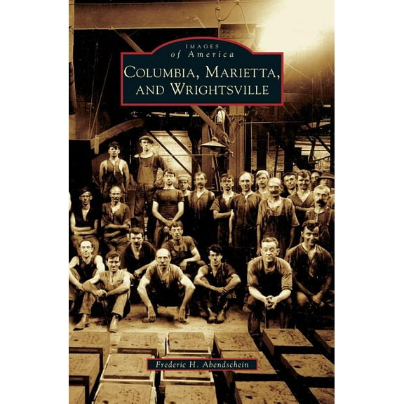 Columbia, Marietta, and Wrightsville (Hardcover)