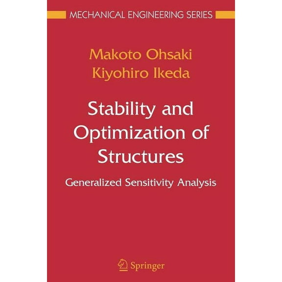 Mechanical Engineering Stability and Optimization of Structures: Generalized Sensitivity Analysis, (Paperback)