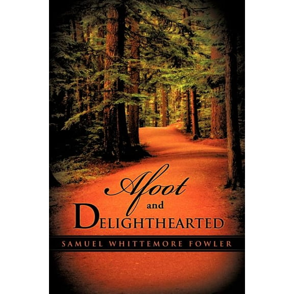 Afoot and Delighthearted, (Paperback)