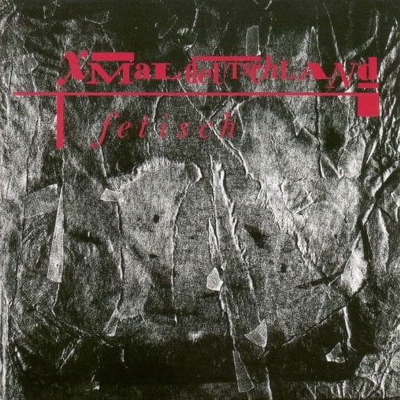 Xmal Deutschland - Fetisch [CD]