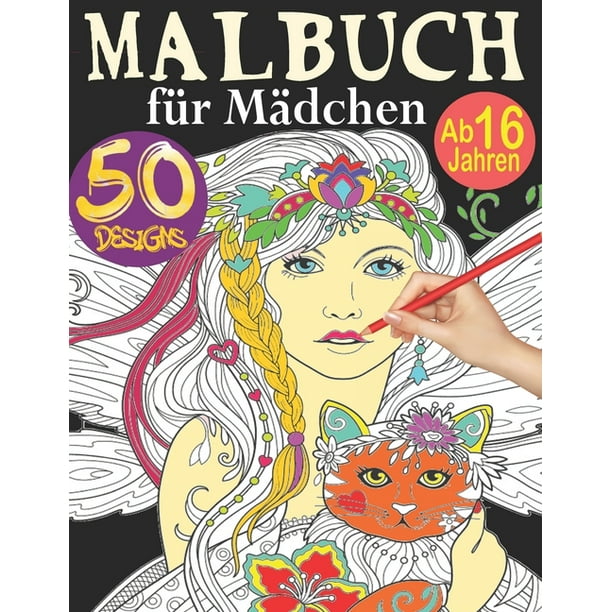 Malbuch Fur Madchen Ab 16 Jahren Das Grosse Malbuch Fur Madchen Mit 50 Niedlichen Ausmalbilder Fur