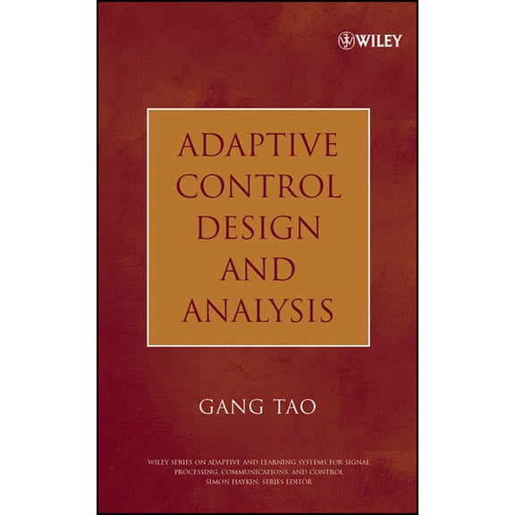 Adaptive and Cognitive Dynamic Systems:  Adaptive Control Design and Analysis, Book 37, (Hardcover)