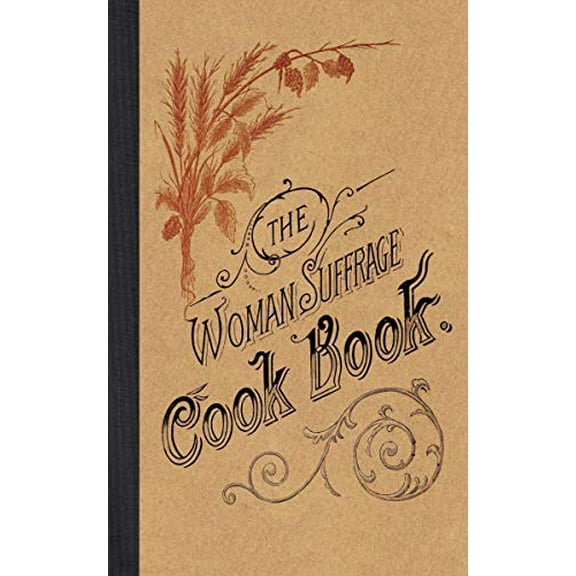 Pre-Owned The Woman Suffrage Cook Book (Paperback) 1429095407 9781429095402