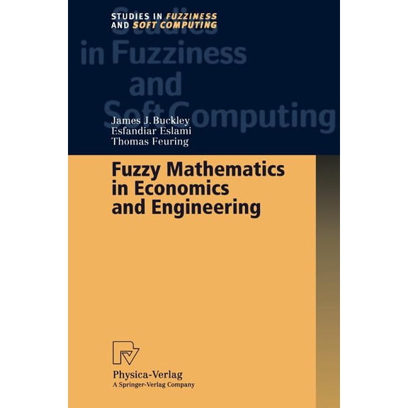 Studies in Fuzziness and Soft Computing Fuzzy Mathematics in Economics and Engineering, Book 91, (Paperback)