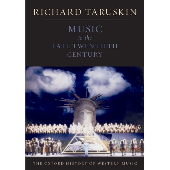 Oxford History of Western Music Music in the Late Twentieth Century: The Oxford History of Western Music, (Paperback)