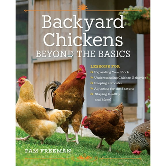 Pre-Owned Backyard Chickens Beyond the Basics (Paperback) 0760352003 9780760352007