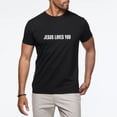 thumbnail image 4 of Top That Says the Words - JESUS LOVES YOU | Christian - Unisex T-Shirt S, 4 of 6