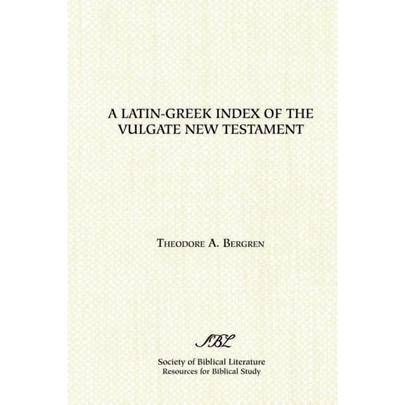 Resources for Biblical Study: A Latin-Greek Index of the Vulgate New Testament (Paperback)