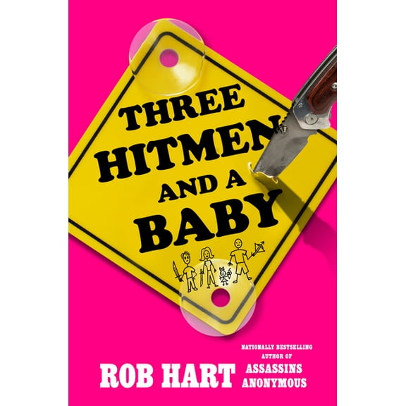 An Assassins Anonymous Novel Three Hitmen and a Baby, (Hardcover)