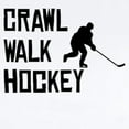 thumbnail image 2 of CafePress - Crawl Walk Hockey Body Suit - Baby Light Bodysuit, Size Newborn - 24 Months, 2 of 4