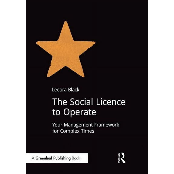 Doshorts The Social Licence to Operate: Your Management Framework for Complex Times, (Paperback)