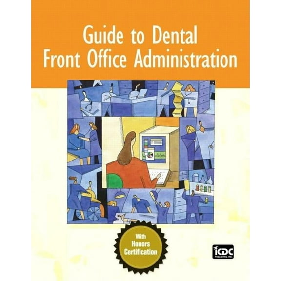 Guide to Dental Front Office Administration, (Paperback)