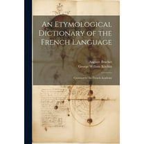 An Etymological Dictionary of the French Language (Paperback)