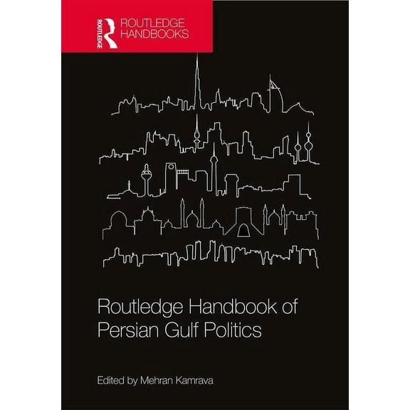 Routledge Handbook of Persian Gulf Politics, (Hardcover)