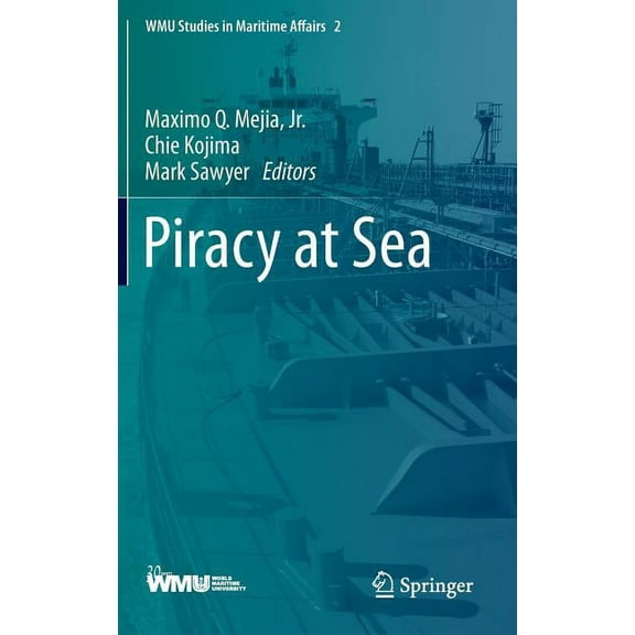 Wmu Studies in Maritime Affairs Piracy at Sea, Book 2, (Hardcover)