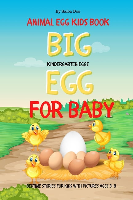 Big Egg For Baby - Animal Egg Kids Book : Kindergarten Eggs - Bedtime  Stories For Kids With Pictures Ages 3-8 (Paperback) 