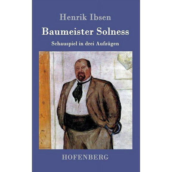 Baumeister Solness: Schauspiel in drei Aufzügen (Hardcover)