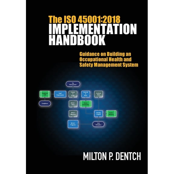 The ISO 45001: 2018 Implementation Handbook: Guidance on Building an Occupational Health and Safety Management System, (Paperback)