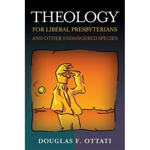 Pre-Owned Theology for Liberal Presbyterians and Other Endangered Species (Paperback)