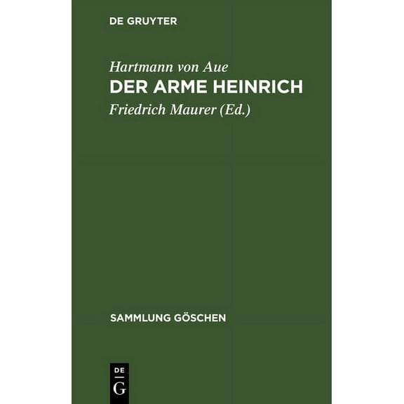 Sammlung Göschen Der Arme Heinrich: Nebst Einer Auswahl Aus Der "Klage", Dem "Gregorius" Und Den "Liedern", Book 18, (Hardcover)