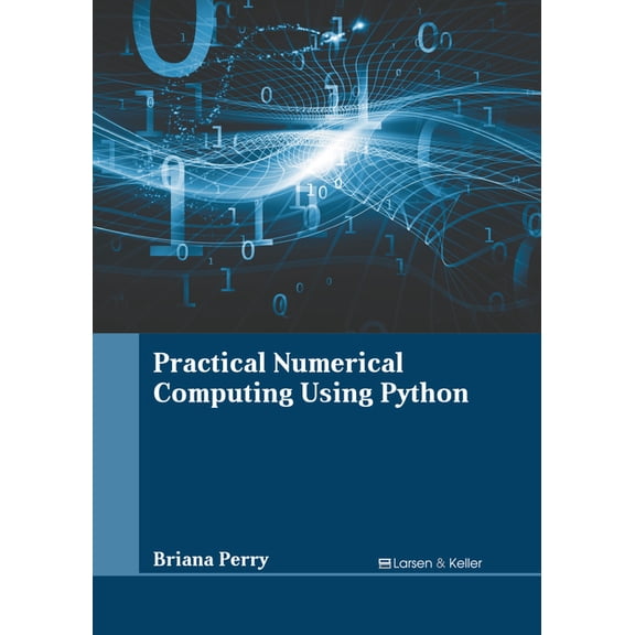 Practical Numerical Computing Using Python, (Hardcover)